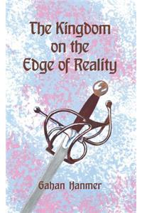 The Kingdom on the Edge of Reality
