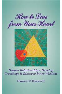 How to Live from Your Heart