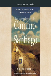 Los Siete Principios del Camino de Santiago (the Camino Way)