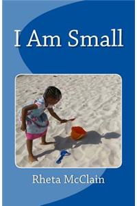 I Am Small