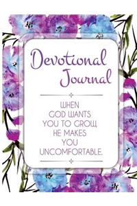 When God Wants You To Grow. He Makes You Uncomfortable