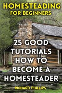 Homesteading For Beginners
