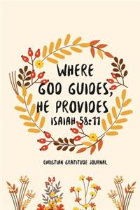 Christian Gratitude Journal Where God guides, He provides