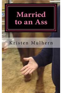 Married to an Ass