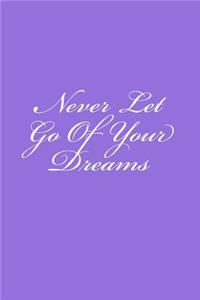 Never Let Go Of Your Dreams