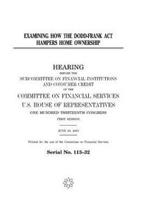 Examining how the Dodd-Frank Act hampers home ownership