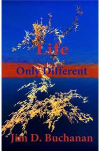 Life Only Different