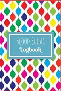 Blood Sugar Logbook: Glucose Monitoring Log: Portable 6in X 9in Diabetes, Colorful Modern Stylish Pattern Cover. Blood Sugar Log. Daily Readings for 52 Weeks. Before & After for Breakfast, Lunch, Dinner, Snacks. Bedtime. with Daily Notes (Fitness).