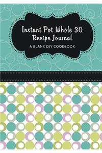 Instant Pot Whole 30 Recipe Journal