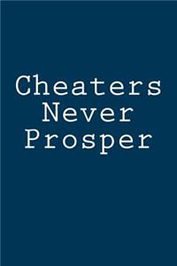 Cheaters Never Prosper