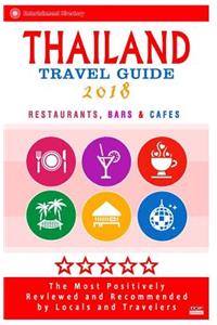 Thailand Travel Guide 2018: Shops, Restaurants, Attractions and Nightlife in Thailand (City Travel Guide 2018)