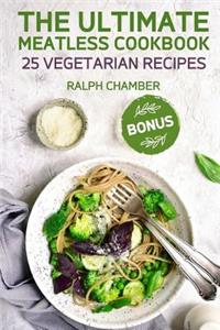 Ultimate Meatless Cookbook 25 Easy Vegetarian Recipes