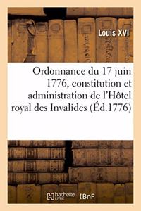 Ordonnance Du Roi Du 17 Juin 1776, Concernant La Constitution Et Administration de l'Hôtel Royal