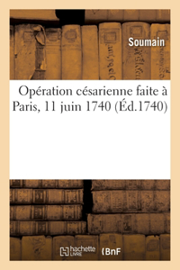 Opération césarienne faite à Paris, 11 juin 1740