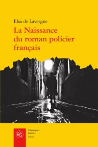 La Naissance Du Roman Policier Francais