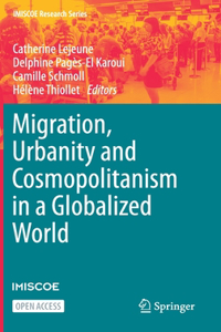 Migration, Urbanity and Cosmopolitanism in a Globalized World