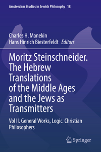 Moritz Steinschneider. the Hebrew Translations of the Middle Ages and the Jews as Transmitters