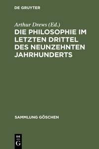 Philosophie im letzten Drittel des neunzehnten Jahrhunderts