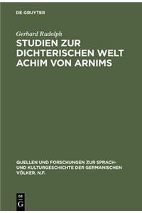 Studien Zur Dichterischen Welt Achim Von Arnims