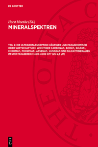 Die Ultrarotabsorption Häufiger Und Paragenetisch Oder Wirtschaftlich Wichtiger Carbonat-, Borat-, Sulfat-, Chromat-, Phosphat-, Arsenat-, Vanadat- Und Silikatmineralien Im Spektralbereich 400-4000 CM Hoch Minus 1 (25-2,5 &#956;m)