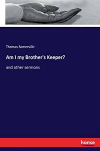 Am I my Brother's Keeper?