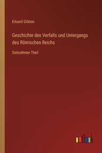 Geschichte des Verfalls und Untergangs des Römischen Reichs