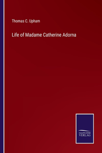 Life of Madame Catherine Adorna