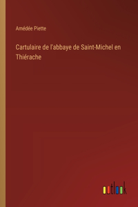 Cartulaire de l'abbaye de Saint-Michel en Thiérache