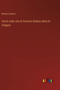 Cenni sulla vita di Antonio Solario detto lo Zingaro