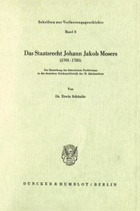 Das Staatsrecht Johann Jakob Mosers (1701 - 1785)