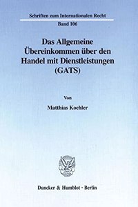 Das Allgemeine Ubereinkommen Uber Den Handel Mit Dienstleistungen (Gats)
