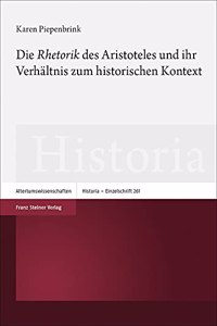 Die 'Rhetorik' Des Aristoteles Und Ihr Verhaltnis Zum Historischen Kontext
