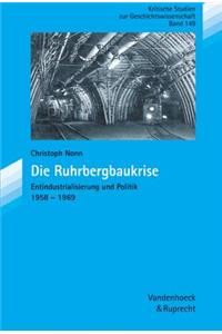 Die Ruhrbergbaukrise: Entindustrialisierung Und Politik 1958-1969