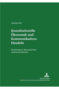 Konstitutionelle Oekonomik Und Kommunikatives Handeln