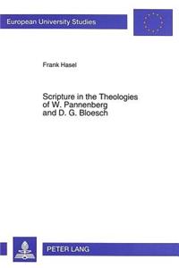 Scripture in the Theologies of W. Pannenberg and D.G. Bloesch: An Investigation and Assessment of Its Origin, Nature and Use
