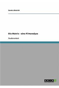 Die Matrix. Eine Filmanalyse