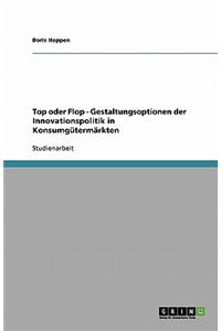 Top oder Flop - Gestaltungsoptionen der Innovationspolitik in Konsumgütermärkten