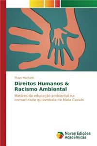 Direitos Humanos & Racismo Ambiental