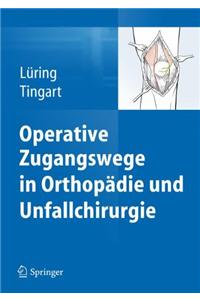 Operative Zugangswege in Orthopädie Und Unfallchirurgie