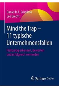 Mind the Trap - 11 Typische Unternehmensfallen