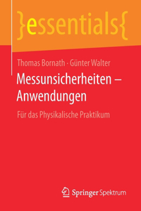 Messunsicherheiten - Anwendungen: Für Das Physikalische Praktikum