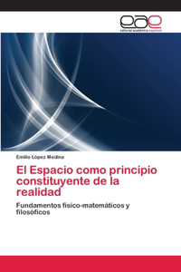Espacio como principio constituyente de la realidad