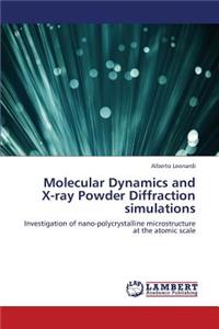 Molecular Dynamics and X-Ray Powder Diffraction Simulations