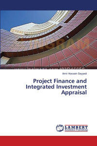 Project Finance and Integrated Investment Appraisal