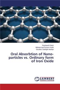 Oral Absorbtion of Nano-particles vs. Ordinary form of Iron Oxide