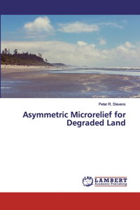 Asymmetric Microrelief for Degraded Land