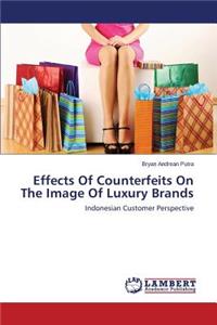 Effects Of Counterfeits On The Image Of Luxury Brands