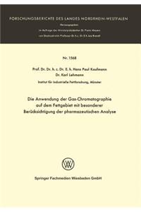 Anwendung Der Gas-Chromatographie Auf Dem Fettgebiet Mit Besonderer Berücksichtigung Der Pharmazeutischen Analyse
