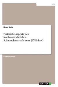 Praktische Aspekte des insolvenzrechtlichen Schutzschirmverfahrens §270b InsO