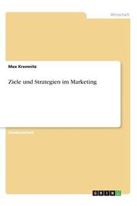 Ziele und Strategien im Marketing